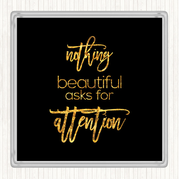 Black Gold Nothing Beautiful Quote Drinks Mat Coaster
