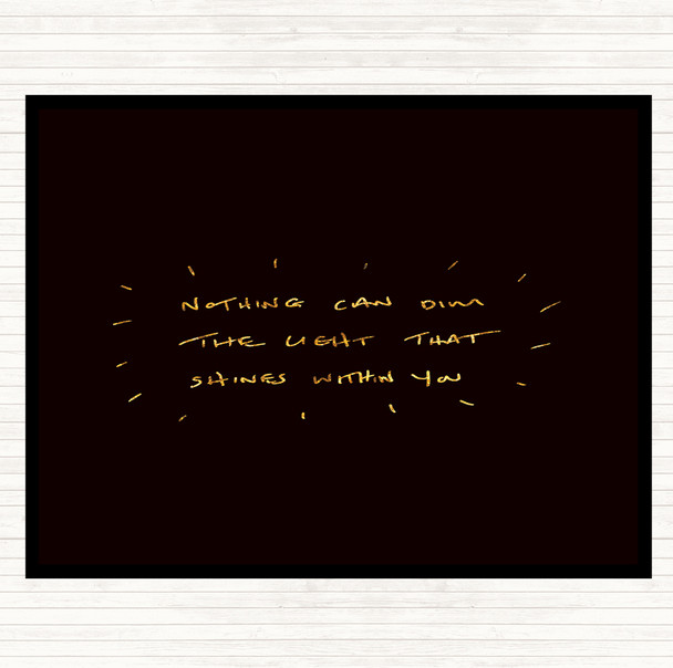 Black Gold Nothing Dim Light Quote Dinner Table Placemat