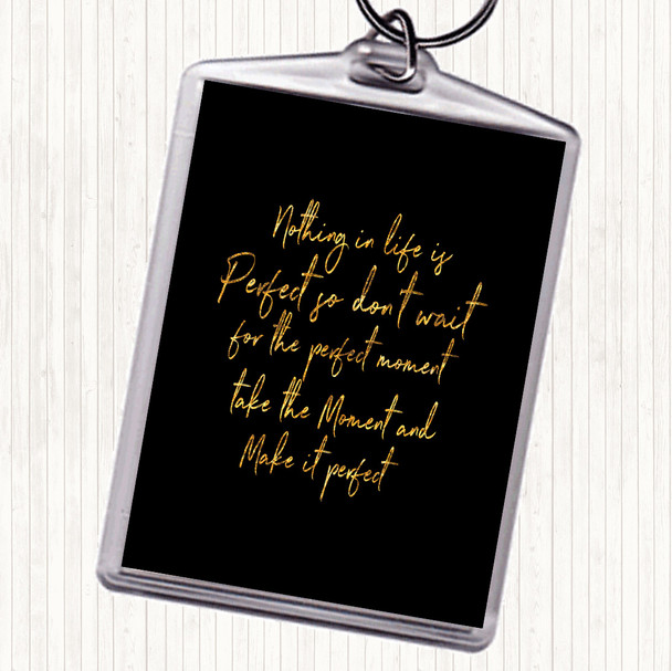 Black Gold Nothing Is Perfect Quote Bag Tag Keychain Keyring