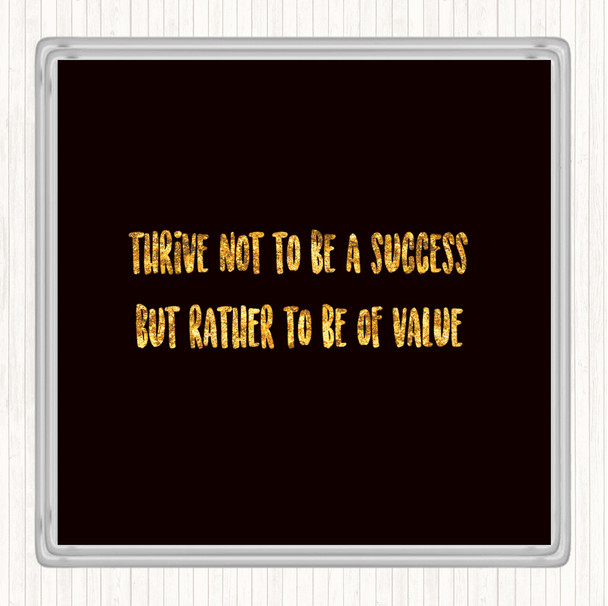Black Gold Be Of Value Quote Drinks Mat Coaster
