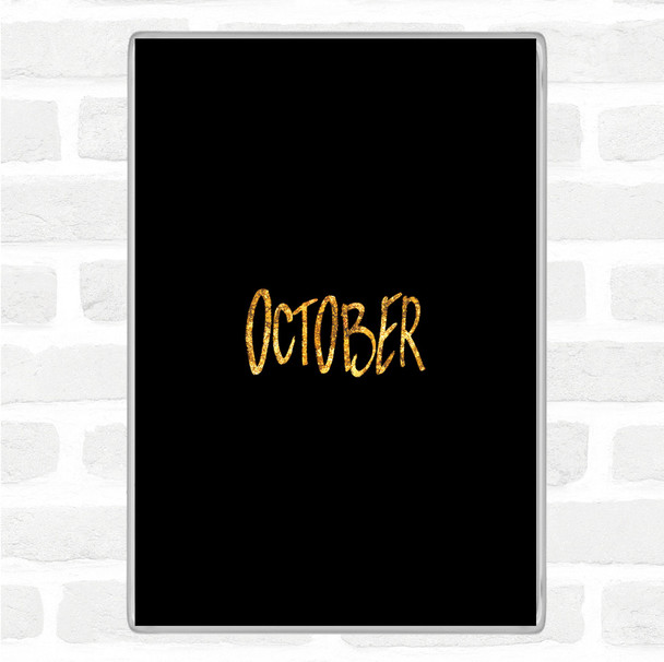 Black Gold October Quote Jumbo Fridge Magnet