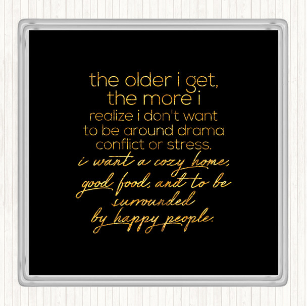 Black Gold Older I Get Quote Drinks Mat Coaster