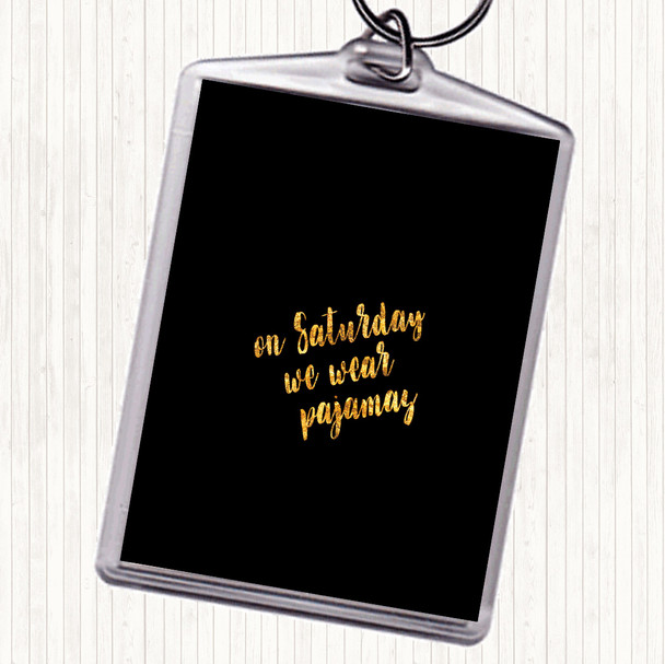 Black Gold On Saturday Quote Bag Tag Keychain Keyring
