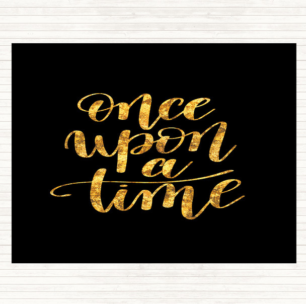 Black Gold Once Upon A Time Quote Mouse Mat Pad