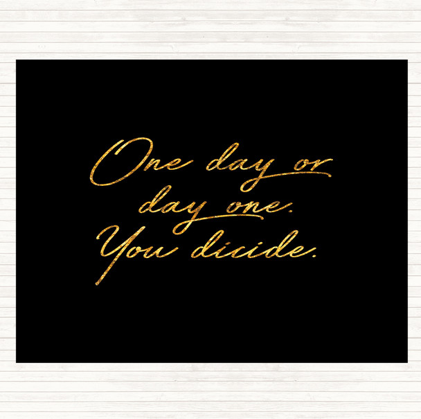 Black Gold One Day Quote Mouse Mat Pad