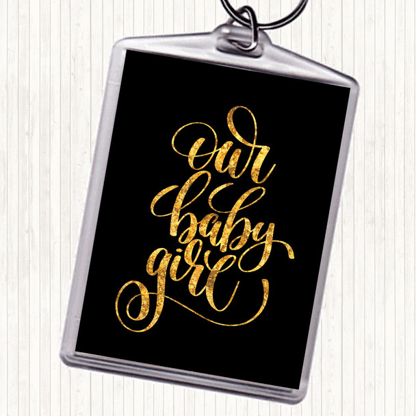 Black Gold Our Baby Girl Quote Bag Tag Keychain Keyring