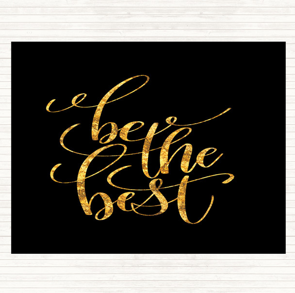 Black Gold Be The Best Quote Mouse Mat Pad