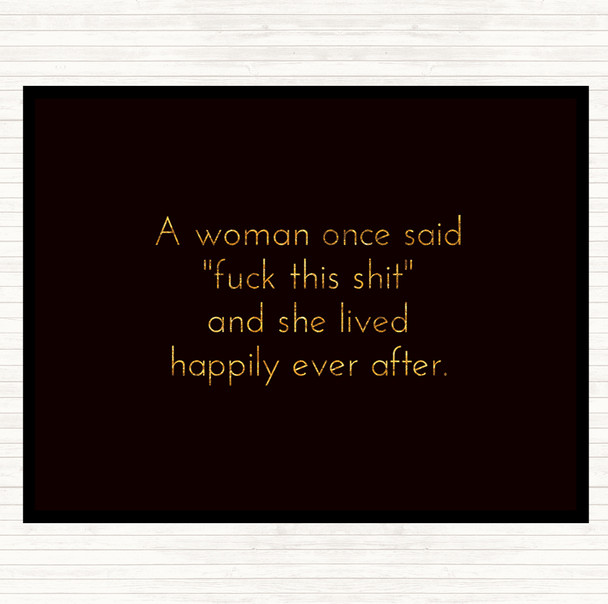 Black Gold A Woman Once Said Quote Mouse Mat Pad