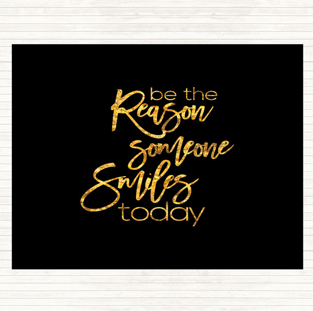 Black Gold Be The Reason Someone Smiles Quote Mouse Mat Pad