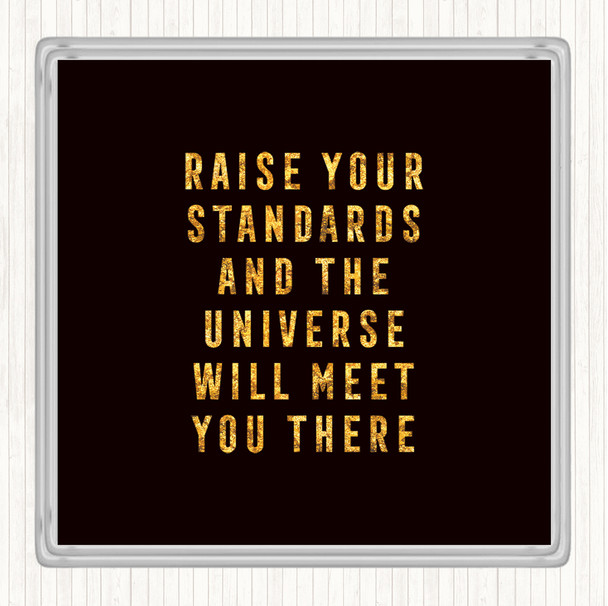 Black Gold Raise Your Standards Quote Drinks Mat Coaster