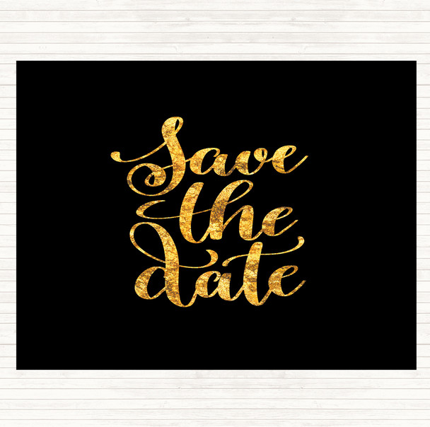 Black Gold Save The Date Quote Mouse Mat Pad