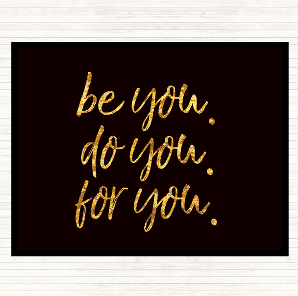 Black Gold Be You For You Quote Dinner Table Placemat