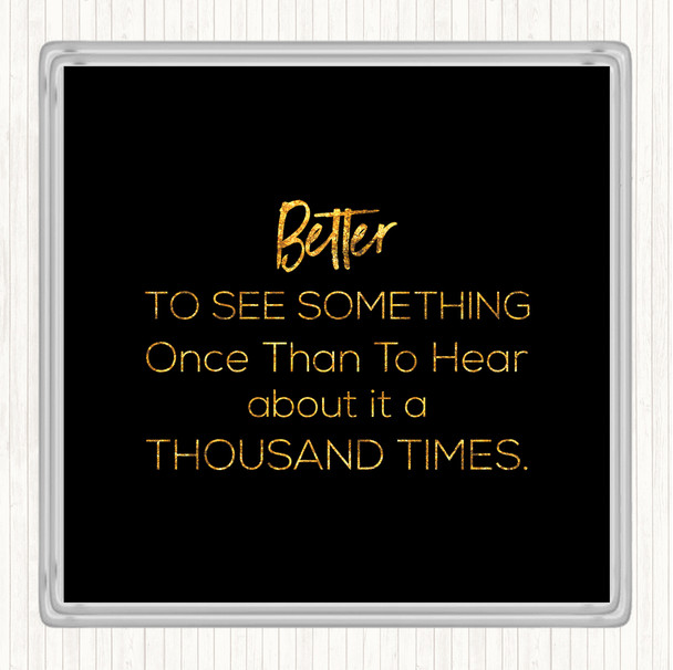 Black Gold See Something Once Quote Drinks Mat Coaster