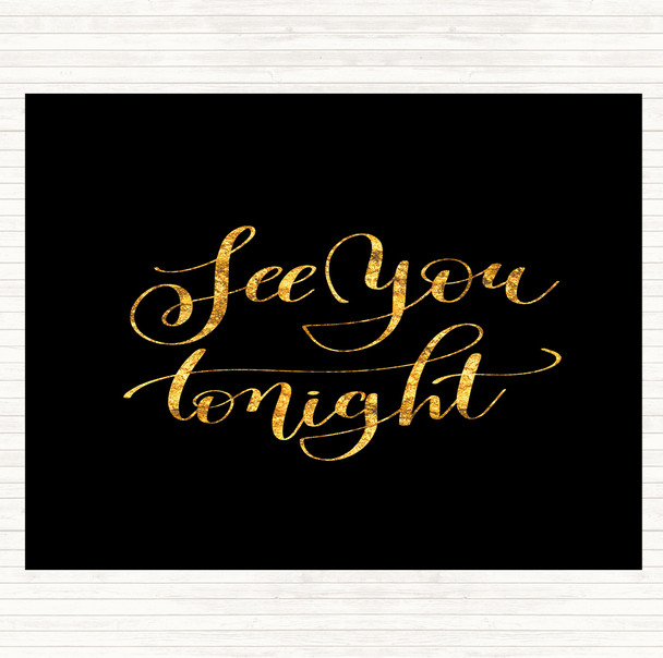 Black Gold See You Tonight Quote Mouse Mat Pad