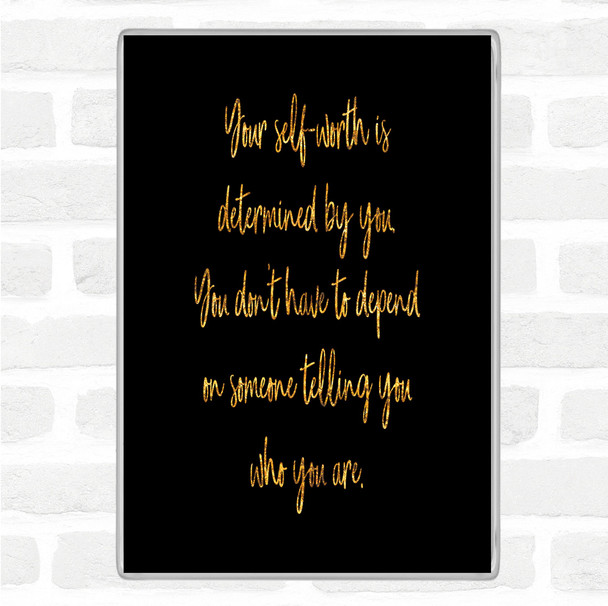 Black Gold Self Worth Quote Jumbo Fridge Magnet