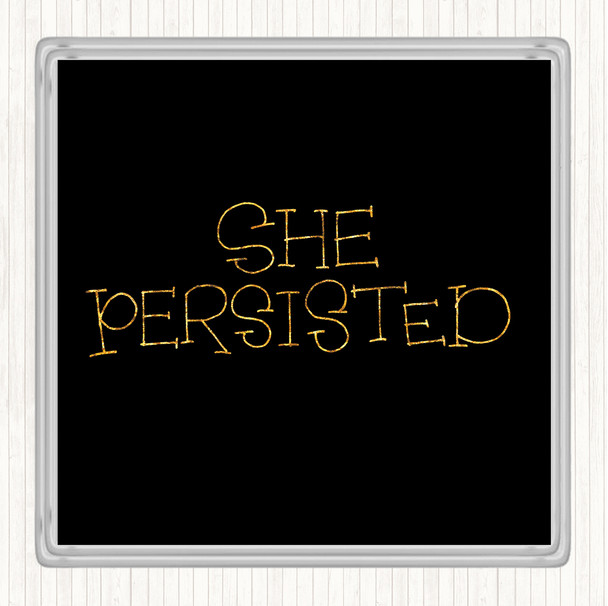 Black Gold She Persisted Swirl Quote Drinks Mat Coaster