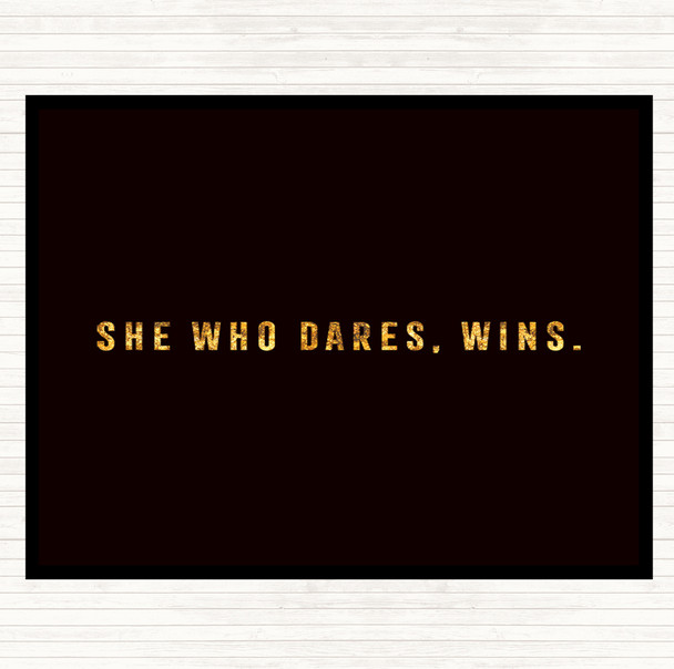 Black Gold She Who Dares Quote Dinner Table Placemat