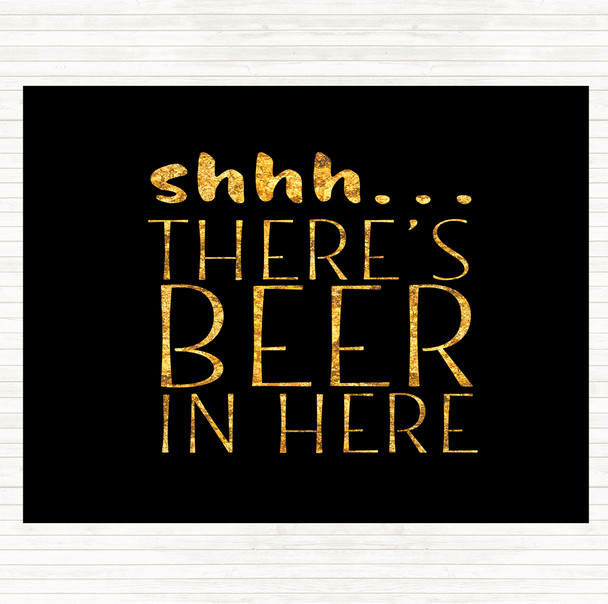 Black Gold Shhh There's Beer In Here Quote Mouse Mat Pad