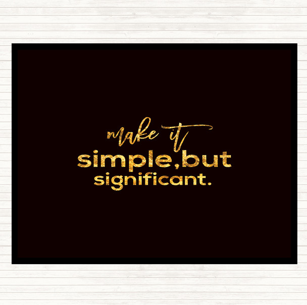 Black Gold Simple & Significant Quote Dinner Table Placemat