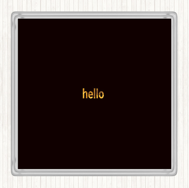 Black Gold Small Hello Quote Drinks Mat Coaster