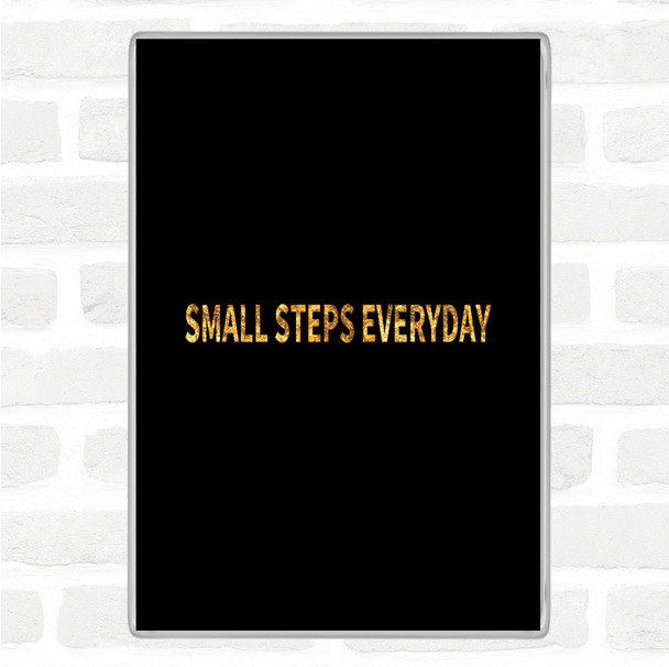 Black Gold Small Steps Everyday Quote Jumbo Fridge Magnet