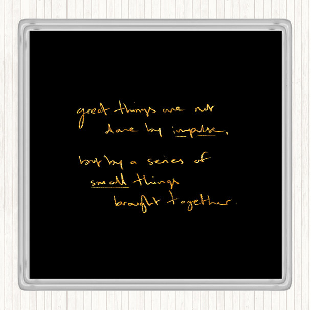 Black Gold Small Things Together Quote Drinks Mat Coaster