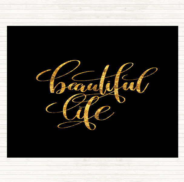 Black Gold Beautiful Life Quote Dinner Table Placemat