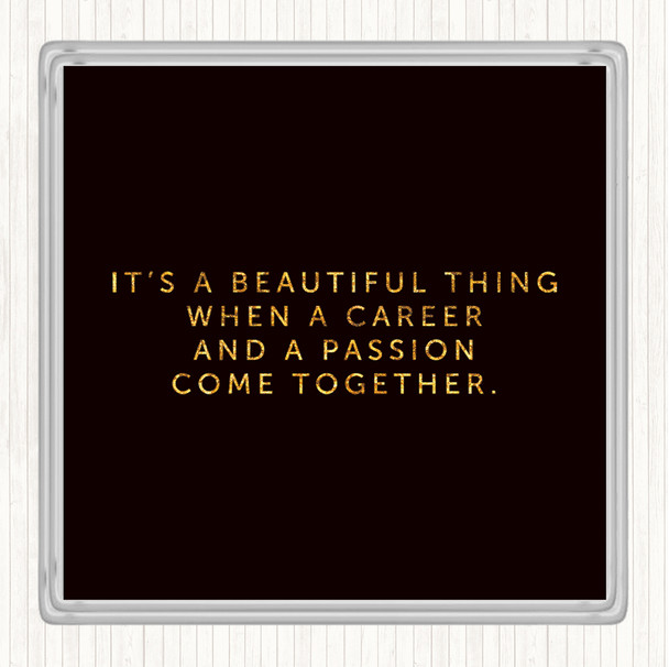 Black Gold Beautiful Thing Quote Drinks Mat Coaster