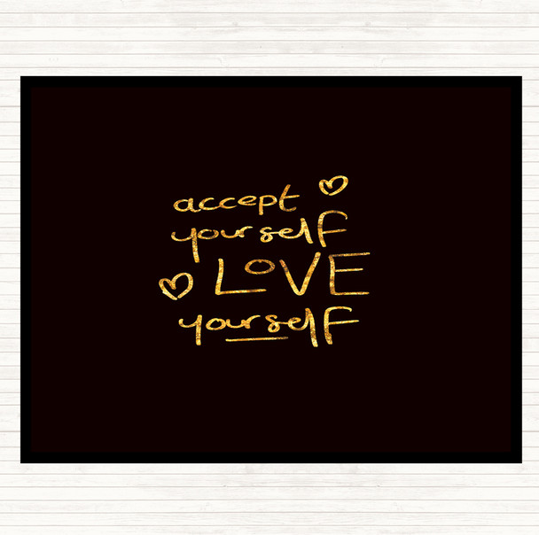 Black Gold Accept Yourself Quote Dinner Table Placemat