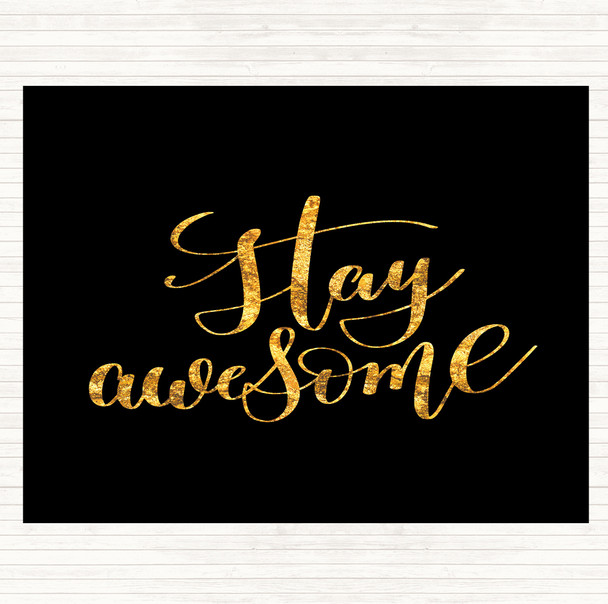 Black Gold Stay Awesome Quote Mouse Mat Pad