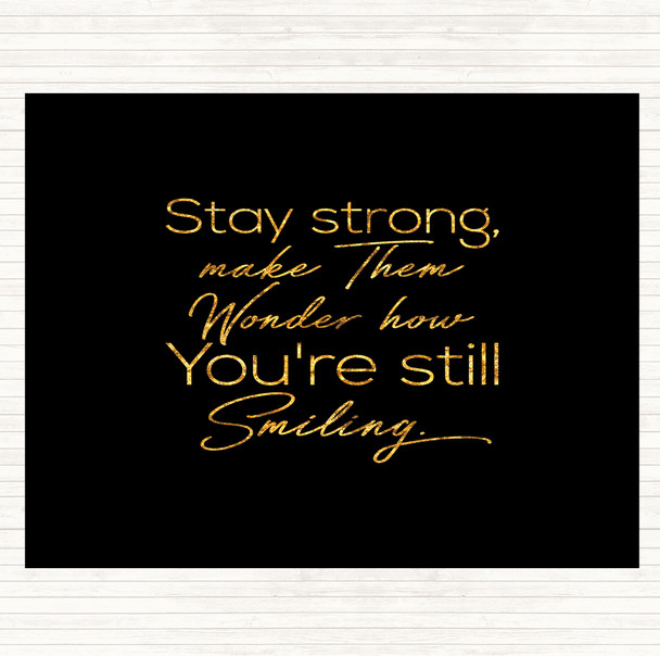 Black Gold Still Smiling Quote Mouse Mat Pad