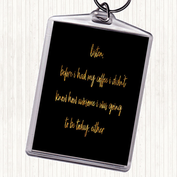 Black Gold Before My Coffee Quote Bag Tag Keychain Keyring