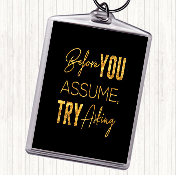 Black Gold Before You Assume Quote Bag Tag Keychain Keyring