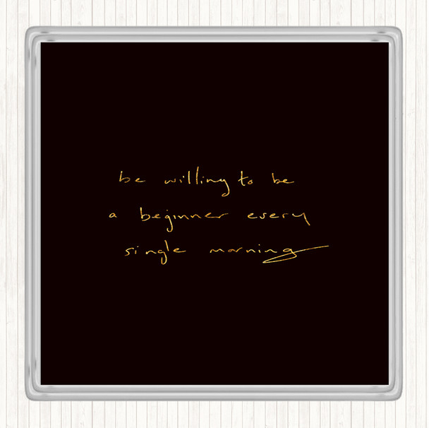 Black Gold Beginner Every Morning Quote Drinks Mat Coaster