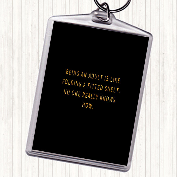 Black Gold Being An Adult Quote Bag Tag Keychain Keyring