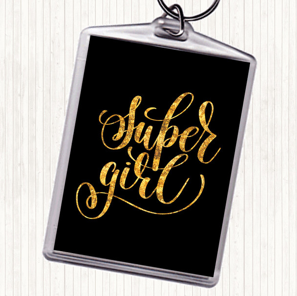 Black Gold Super Girl Quote Bag Tag Keychain Keyring