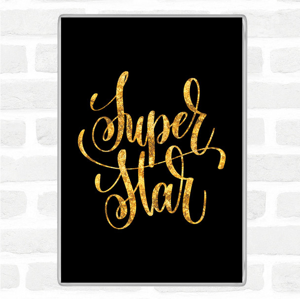 Black Gold Superstar Quote Jumbo Fridge Magnet