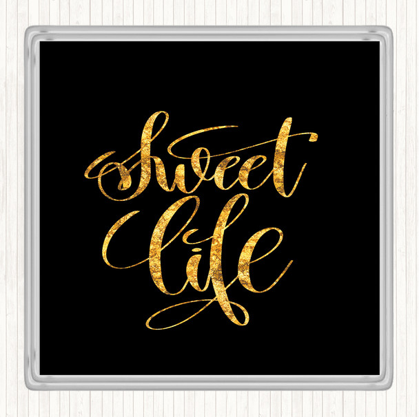 Black Gold Sweet Life Quote Drinks Mat Coaster