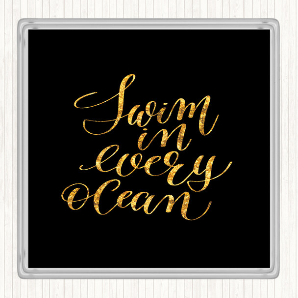 Black Gold Swim Every Ocean Quote Drinks Mat Coaster