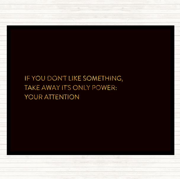 Black Gold Take Away Your Attention Quote Mouse Mat Pad