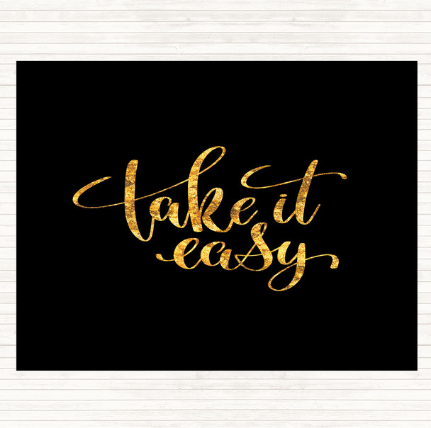 Black Gold Take It Easy Quote Mouse Mat Pad