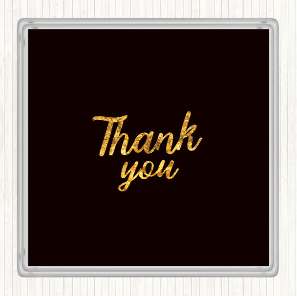 Black Gold Thank You Quote Drinks Mat Coaster