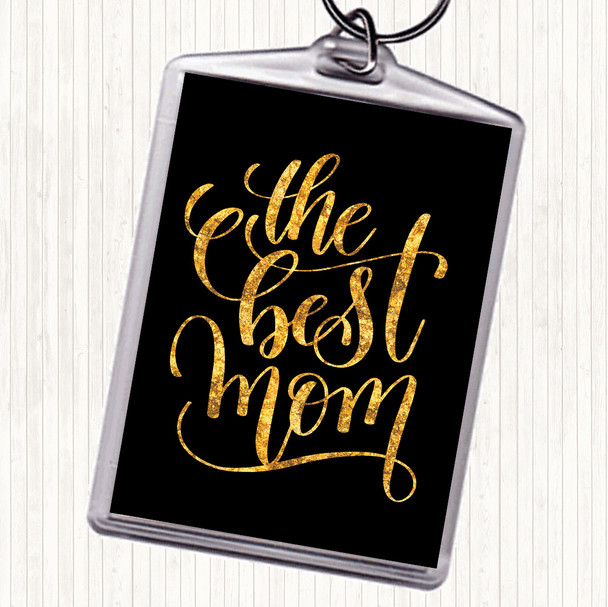 Black Gold The Best Mom Quote Bag Tag Keychain Keyring