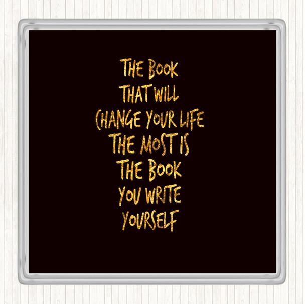 Black Gold The Book That Will Change Your Life Quote Drinks Mat Coaster