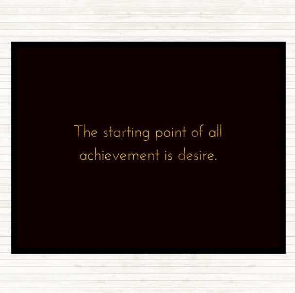 Black Gold Achievement Starts With Desire Quote Dinner Table Placemat