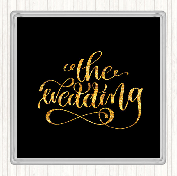 Black Gold The Wedding Quote Drinks Mat Coaster