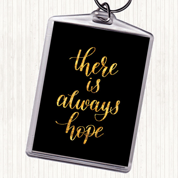 Black Gold There Is Always Hope Quote Bag Tag Keychain Keyring