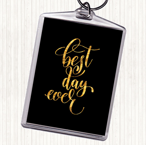 Black Gold Best Day Ever Quote Bag Tag Keychain Keyring