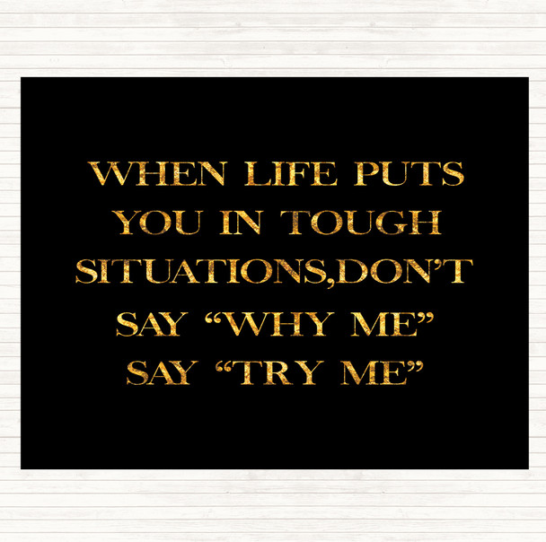 Black Gold Tough Situations Quote Mouse Mat Pad