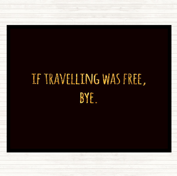 Black Gold Travelling Free Quote Mouse Mat Pad